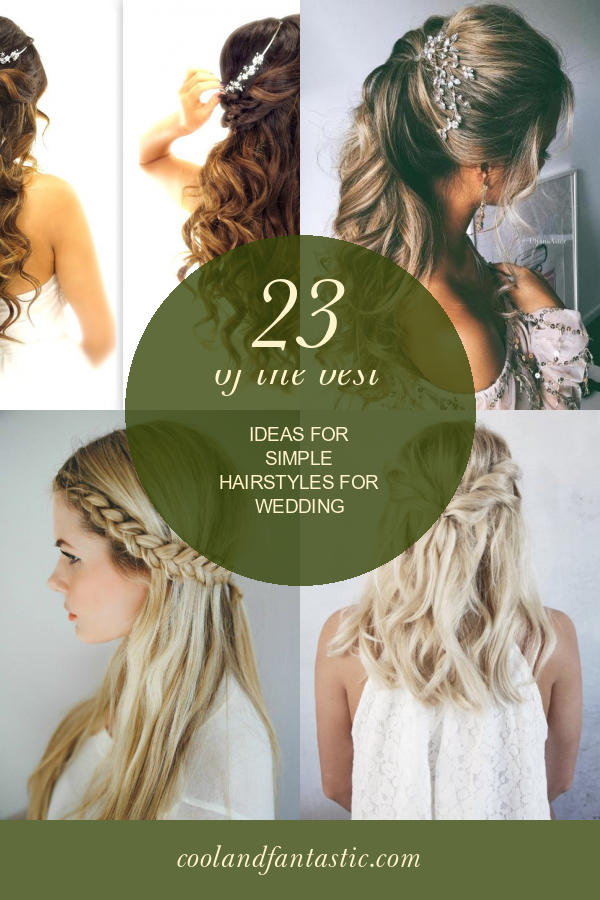 23 Of the Best Ideas for Simple Hairstyles for Wedding Home, Family